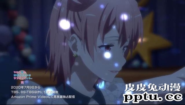 「我的青春恋爱喜剧果然有问题。完」第4弹PV公开-皮皮兔动漫