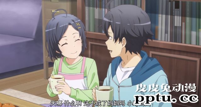 「我的青春恋爱物语果然有问题。完」1话剧情简析与“吐槽”